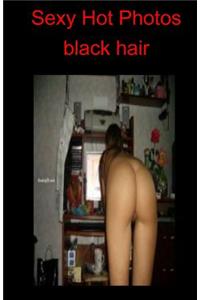 Sexy Hot Photos - Black Hair