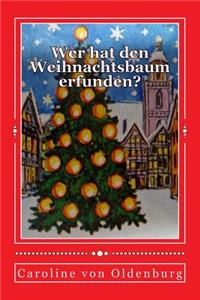 Wer hat den Weihnachtsbaum erfunden?