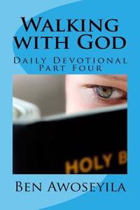 Walking with God: Daily Devotional Part Four