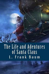 The Life and Adentures of Santa Claus