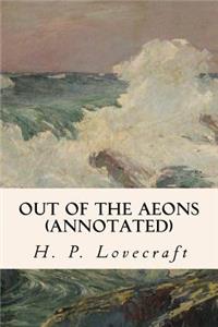 Out of the Aeons (annotated)