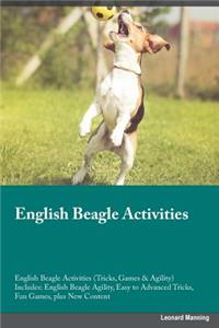 English Beagle Activities English Beagle Activities (Tricks, Games & Agility) Includes: English Beagle Agility, Easy to Advanced Tricks, Fun Games, Plus New Content