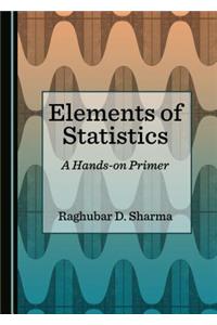 Elements of Statistics: A Hands-On Primer