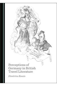 Perceptions of Germany in British Travel Literature