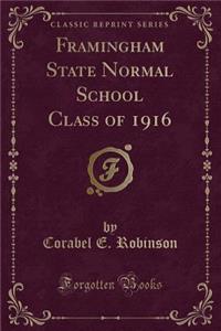 Framingham State Normal School Class of 1916 (Classic Reprint)