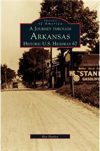 Journey Through Arkansas Historic U.S. Highway 67