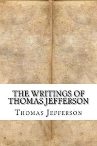 The Writings of Thomas Jefferson