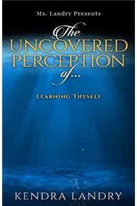 Uncovered Perception of...