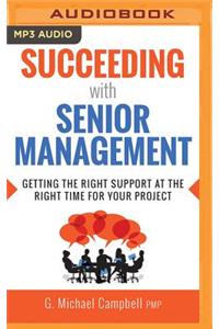 Succeeding with Senior Management