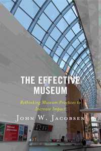 Effective Museum: Rethinking Museum Practices to Increase Impact