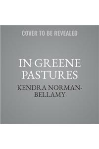 In Greene Pastures