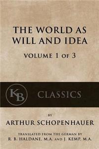 World As Will And Idea (Vol. 1 of 3)