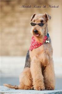 Airedale Terrier 5th Notebook Record Journal, Diary, Special Memories, To Do List, Academic Notepad, and Much More