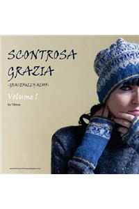 Scontrosa Grazia -Gracefully Aloof-