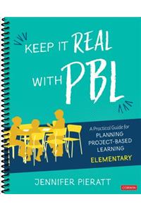 Keep It Real with Pbl, Elementary