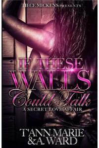 If These Walls Could Talk