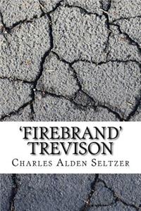 'Firebrand' Trevison