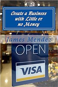 Create a Business with Little or No Money