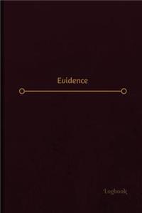 Evidence Log (Logbook, Journal - 120 pages, 6 x 9 inches)