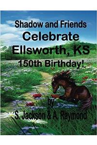 Shadow and Friends Celebrate Ellsworth, KS 150th Birthday