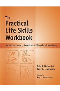 Practical Life Skills Workbook: Self-Assessments, Exercises & Educational Handouts