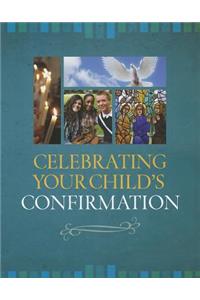 Celebrating Your Child's Confirmation