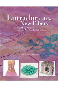 Lutradur and the New Fibers