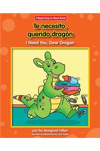 Te Necesito, Querido Dragon/I Need You, Dear Dragon
