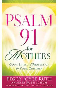 Psalm 91 for Mothers