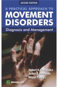 A Practical Approach to Movement Disorders: Diagnosis and Management