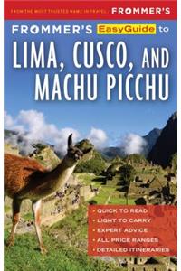 Frommer's EasyGuide to Lima, Cusco and Machu Picchu