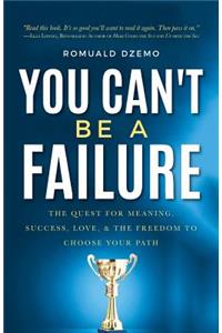 You Can't Be a Failure