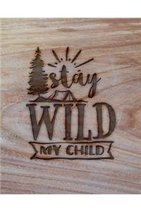 Stay Wild My Child
