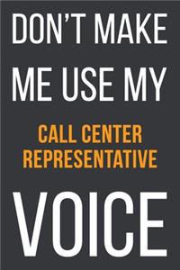 Don't Make Me Use My Call Center Representative Voice