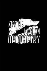 Kiss Me I Am An Optometry