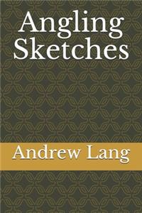 Angling Sketches