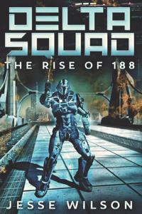 Delta Squad - The Rise Of 188