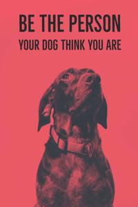 Be The Person Your Dog Think You Are