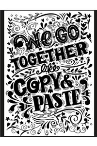 We Go Together Like Copy & Paste