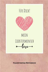 Für Dich! Mein Liebstermensch