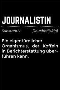 Journalistin Substantiv (jour/na/lis/tin) Ein Eigentümlicher Organismus, der Koffein In Berichterstattung überführen kann