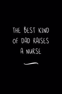 The Best Kind of Dad Raises a Nurse