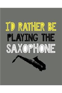 I'd Rather Be Playing the Saxophone