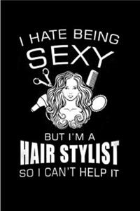 I hate being sexy but I'm a hair stylist so I can't help it