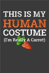 This Is My Human Costume I'M Really A Carrot