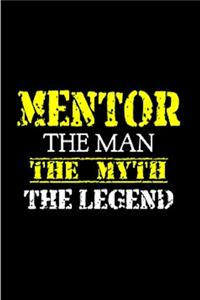 Mentor the man the myth the legend
