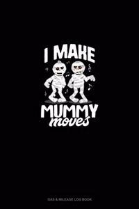 I Make Mummy Moves