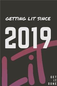 Getting Lit since 2019 Notebook Birthday Gift