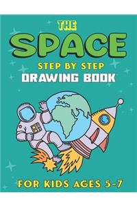 The Space Step by Step Drawing Book for Kids Ages 5-7