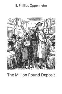 The Million Pound Deposit